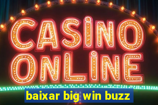 baixar big win buzz